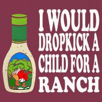 Funny I Would Dropkick A Child For Ranch 16oz Travel Tumbler