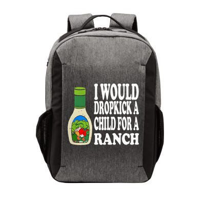 Funny I Would Dropkick A Child For Ranch Vector Backpack