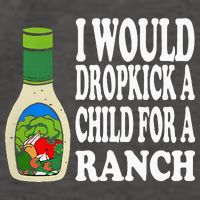 Funny I Would Dropkick A Child For Ranch Vector Backpack