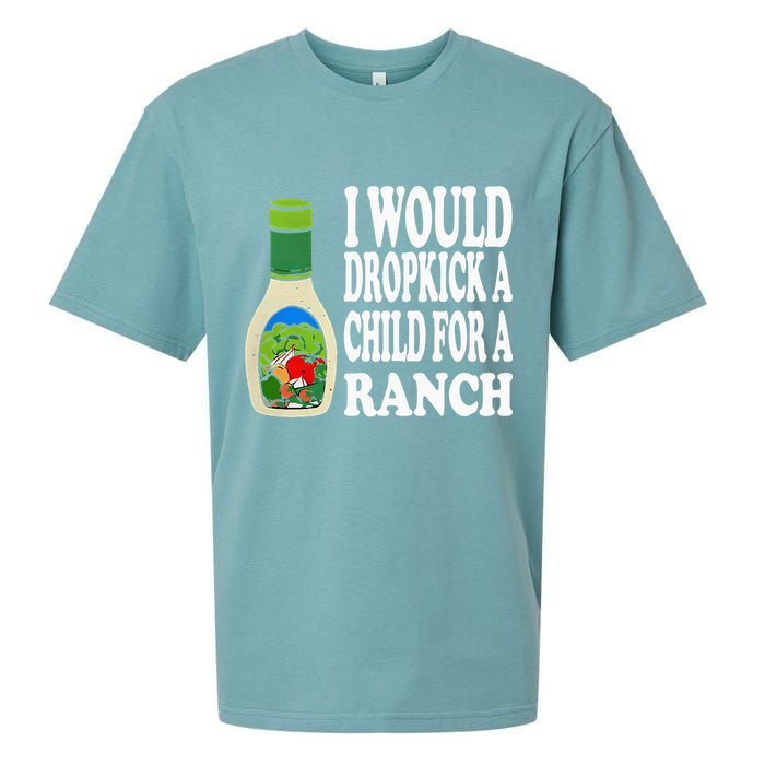 Funny I Would Dropkick A Child For Ranch Sueded Cloud Jersey T-Shirt
