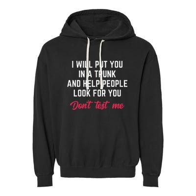 Funny I Will Put You In A Trunk And Help People Look For You Garment-Dyed Fleece Hoodie