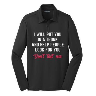 Funny I Will Put You In A Trunk And Help People Look For You Silk Touch Performance Long Sleeve Polo