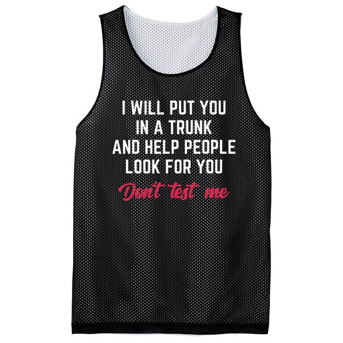 Funny I Will Put You In A Trunk And Help People Look For You Mesh Reversible Basketball Jersey Tank