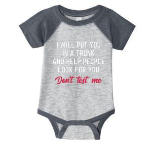 Funny I Will Put You In A Trunk And Help People Look For You Infant Baby Jersey Bodysuit