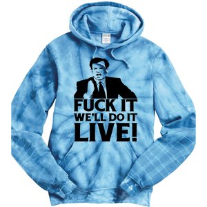 Fuck It We’Ll Do It Live Tie Dye Hoodie