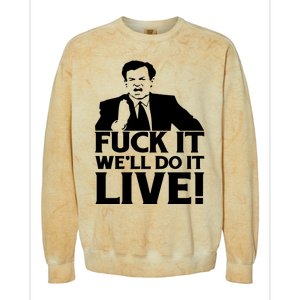 Fuck It We’Ll Do It Live Colorblast Crewneck Sweatshirt