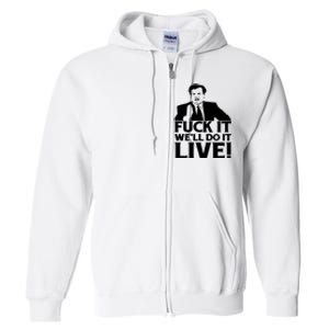 Fuck It We’Ll Do It Live Full Zip Hoodie