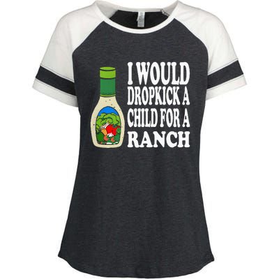 Funny I Would Dropkick A Child For Ranch Enza Ladies Jersey Colorblock Tee