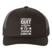 Funny I Would Have Quit But My Trainer Scares Me Yupoong Adult 5-Panel Trucker Hat