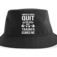 Funny I Would Have Quit But My Trainer Scares Me Sustainable Bucket Hat