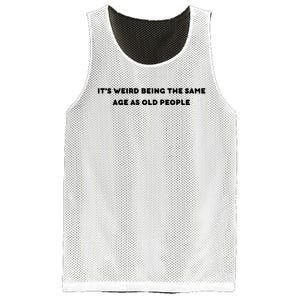 Funny It's Weird Being The Same Age As Old People Design Mesh Reversible Basketball Jersey Tank