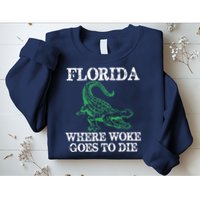 Florida Is Where Woke Goes To Die Crocodile Alligator Sweatshirt