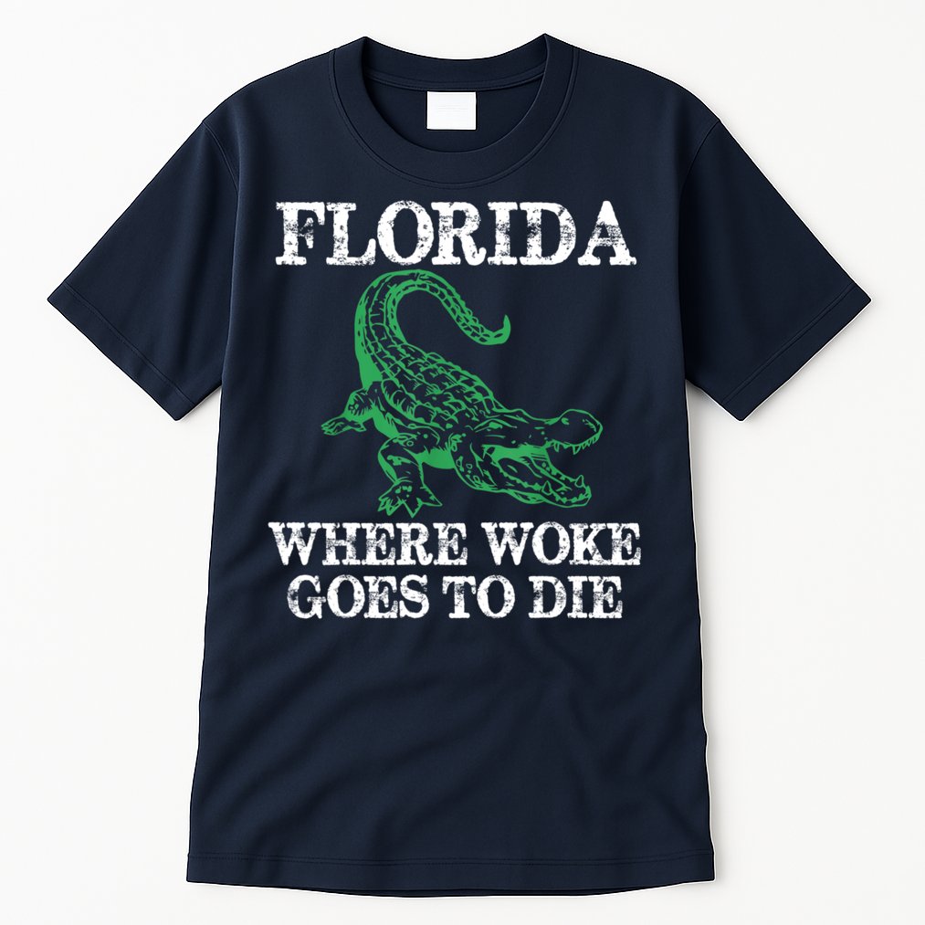 Florida Is Where Woke Goes To Die Crocodile Alligator Tall T-Shirt