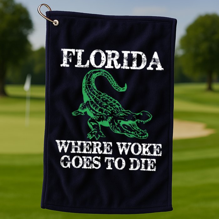 Florida Is Where Woke Goes To Die Crocodile Alligator Golf Towel
