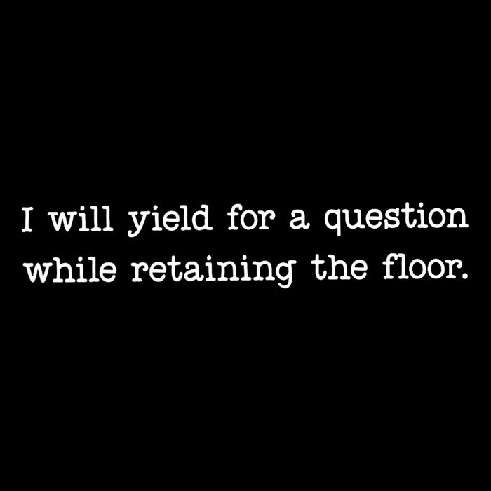 Funny I Will Yield For A Question While Retaining The Floor 16 in Basic Backpack