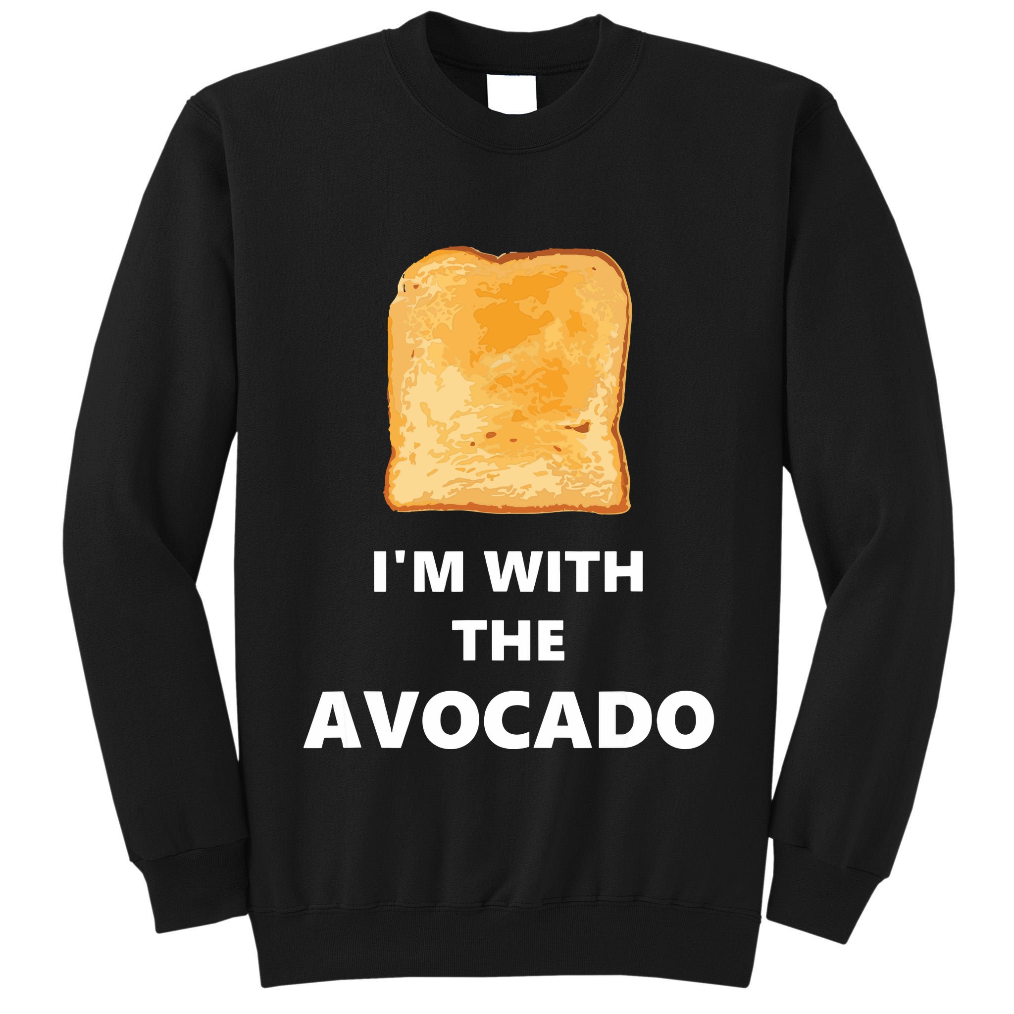 Fun Im With The Avocado Toast Halloween Costume Tall Sweatshirt
