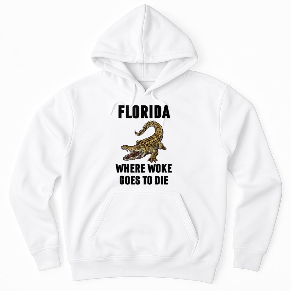Florida Is Where Woke Goes To Die Funny Shirt Hoodie