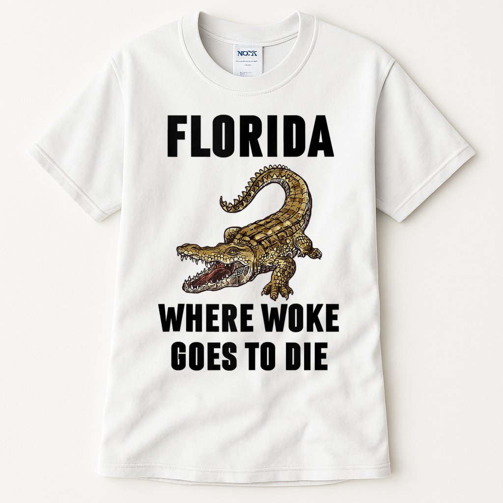 Florida Is Where Woke Goes To Die Funny Shirt Tall T-Shirt