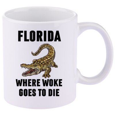 Florida Is Where Woke Goes To Die Funny Shirt 11oz C Handle Ceramic Mug