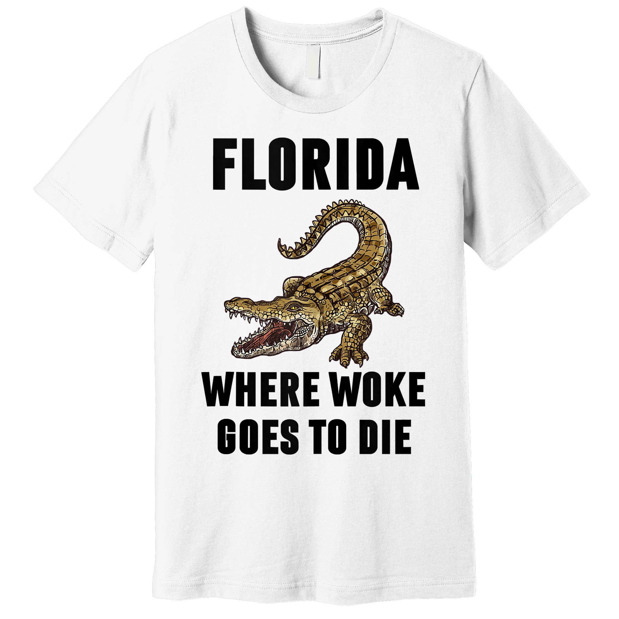 Florida Is Where Woke Goes To Die Funny Shirt Premium T-Shirt