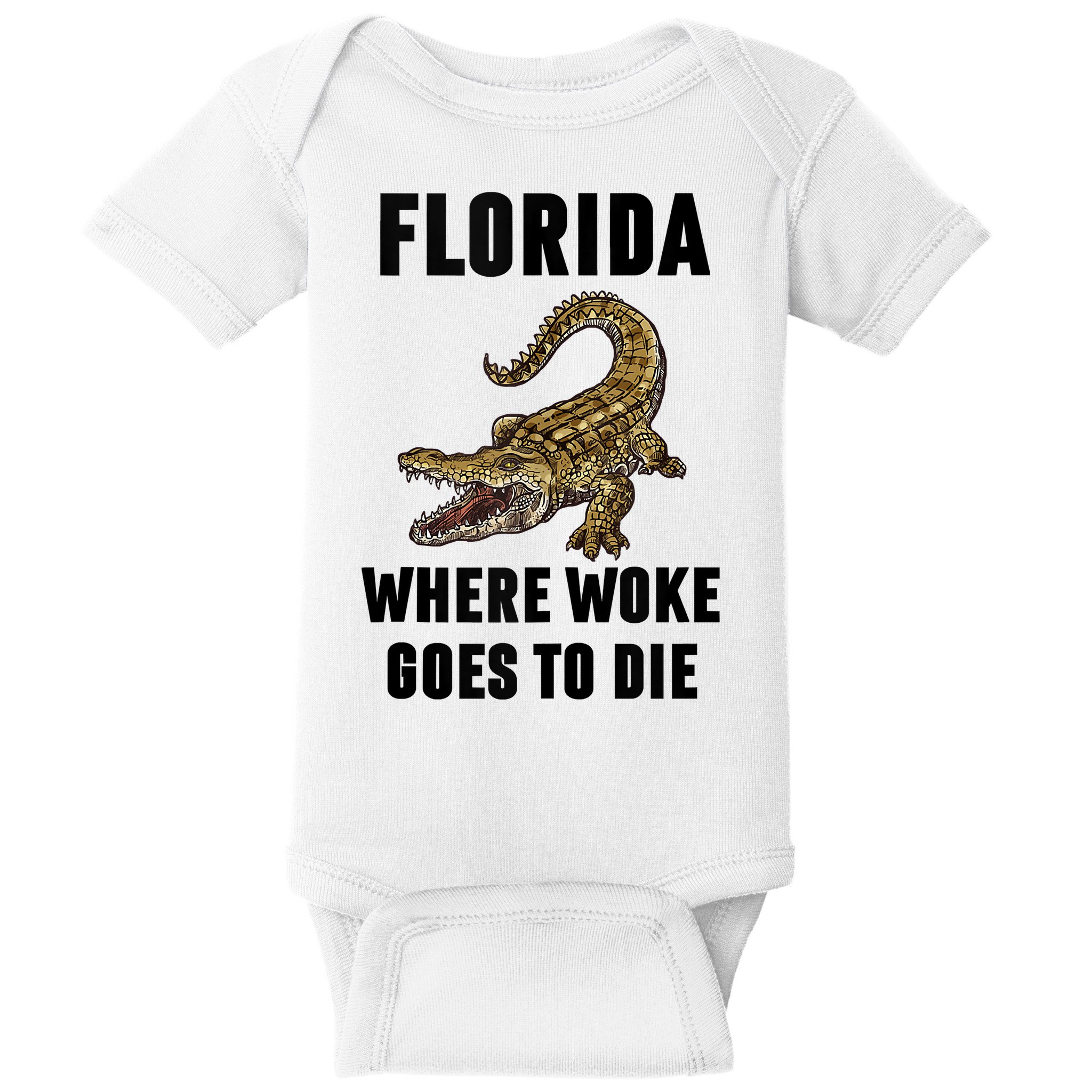 Florida Is Where Woke Goes To Die Funny Shirt Baby Bodysuit