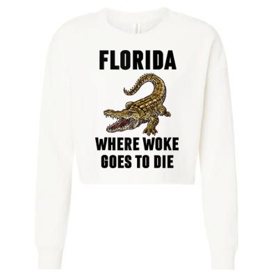 Florida Is Where Woke Goes To Die Funny Shirt Cropped Pullover Crew