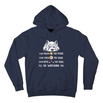 Funny I Will Be Watching You Westie Apparel For Dog Owners Tall Hoodie