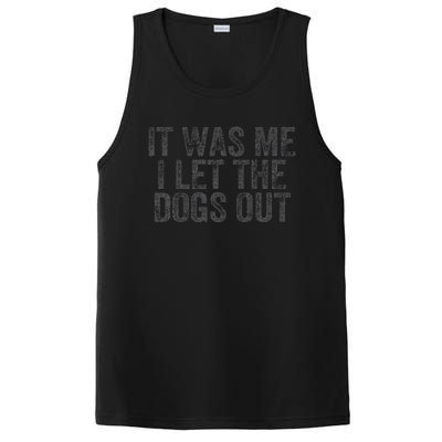 Funny It Was Me I Let The Dogs Out Sarcastic Phrase Pets PosiCharge Competitor Tank