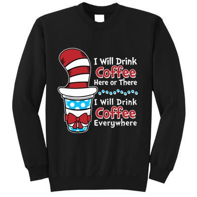 Funny I Will Drink Coffee Here Or There Everywhere Sweatshirt