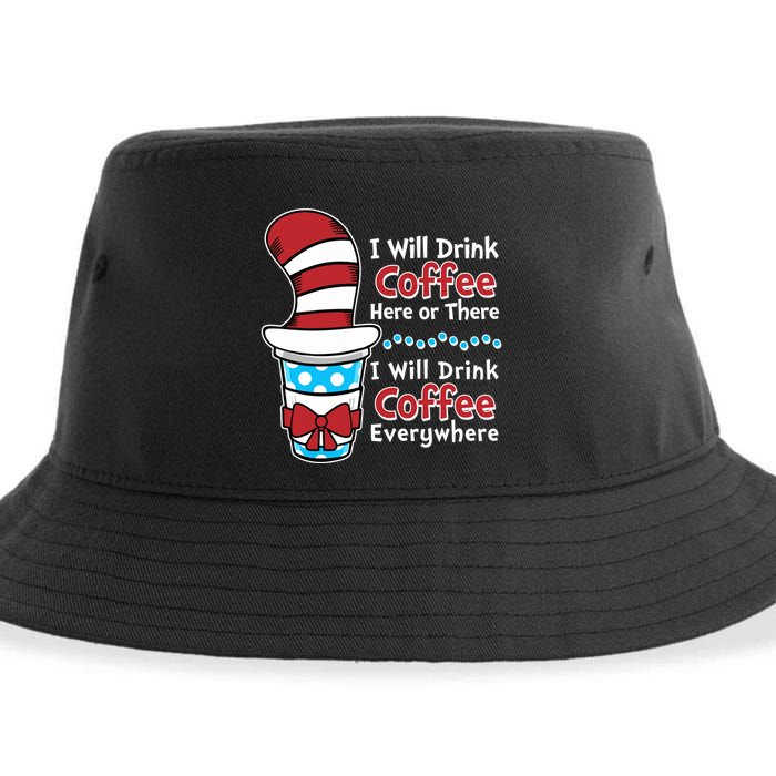 Funny I Will Drink Coffee Here Or There Everywhere Sustainable Bucket Hat