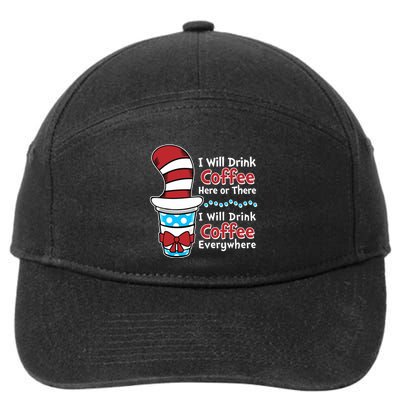 Funny I Will Drink Coffee Here Or There Everywhere 7-Panel Snapback Hat