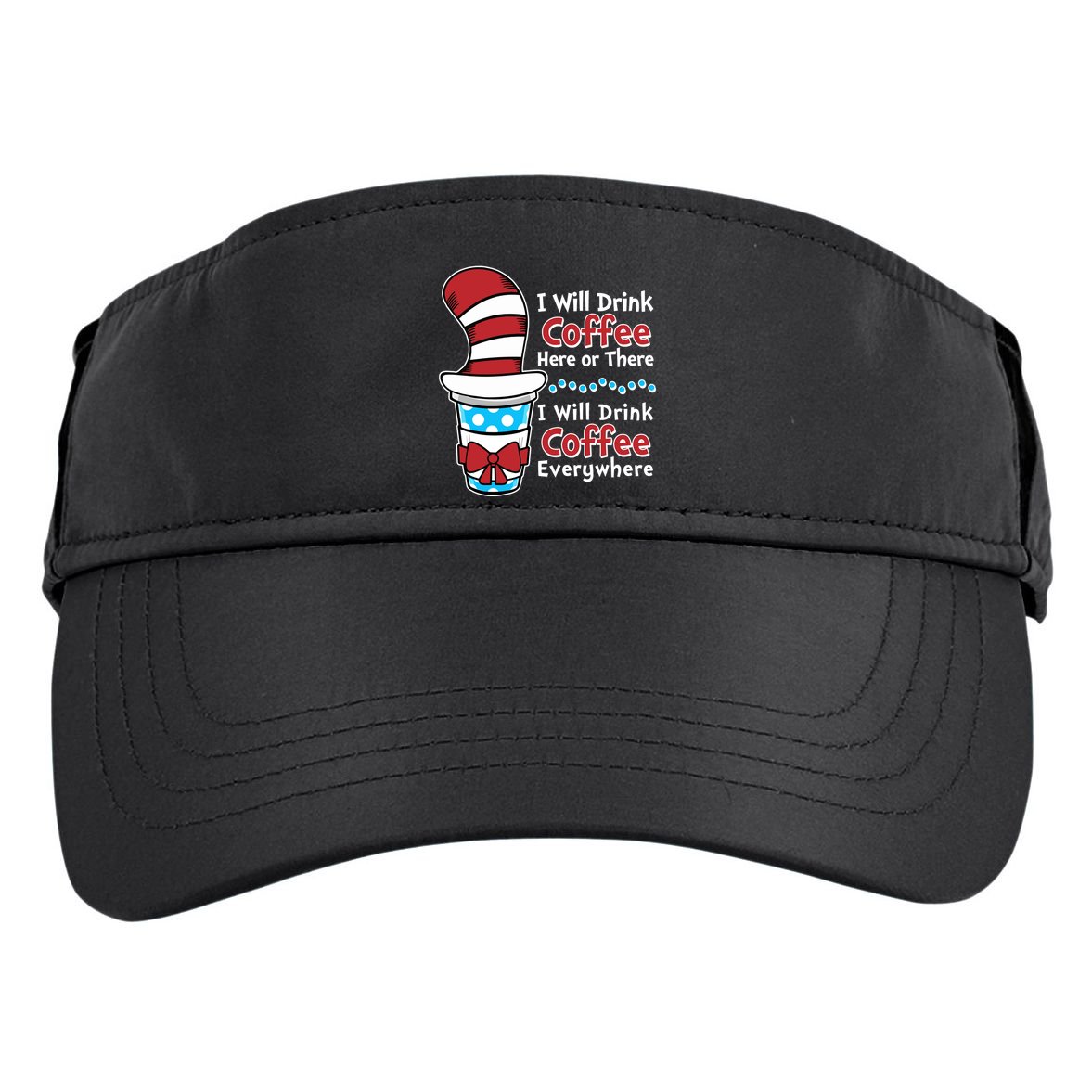Funny I Will Drink Coffee Here Or There Everywhere Adult Drive Performance Visor