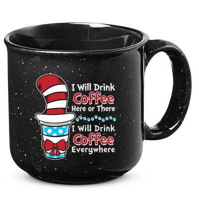 Funny I Will Drink Coffee Here Or There Everywhere 15oz Campfire Ceramic Mug