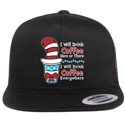 Funny I Will Drink Coffee Here Or There Everywhere Flatbill Hat