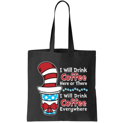 Funny I Will Drink Coffee Here Or There Everywhere Bag