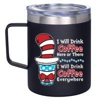 Funny I Will Drink Coffee Here Or There Everywhere 12oz Stainless Steel Coffee Mug