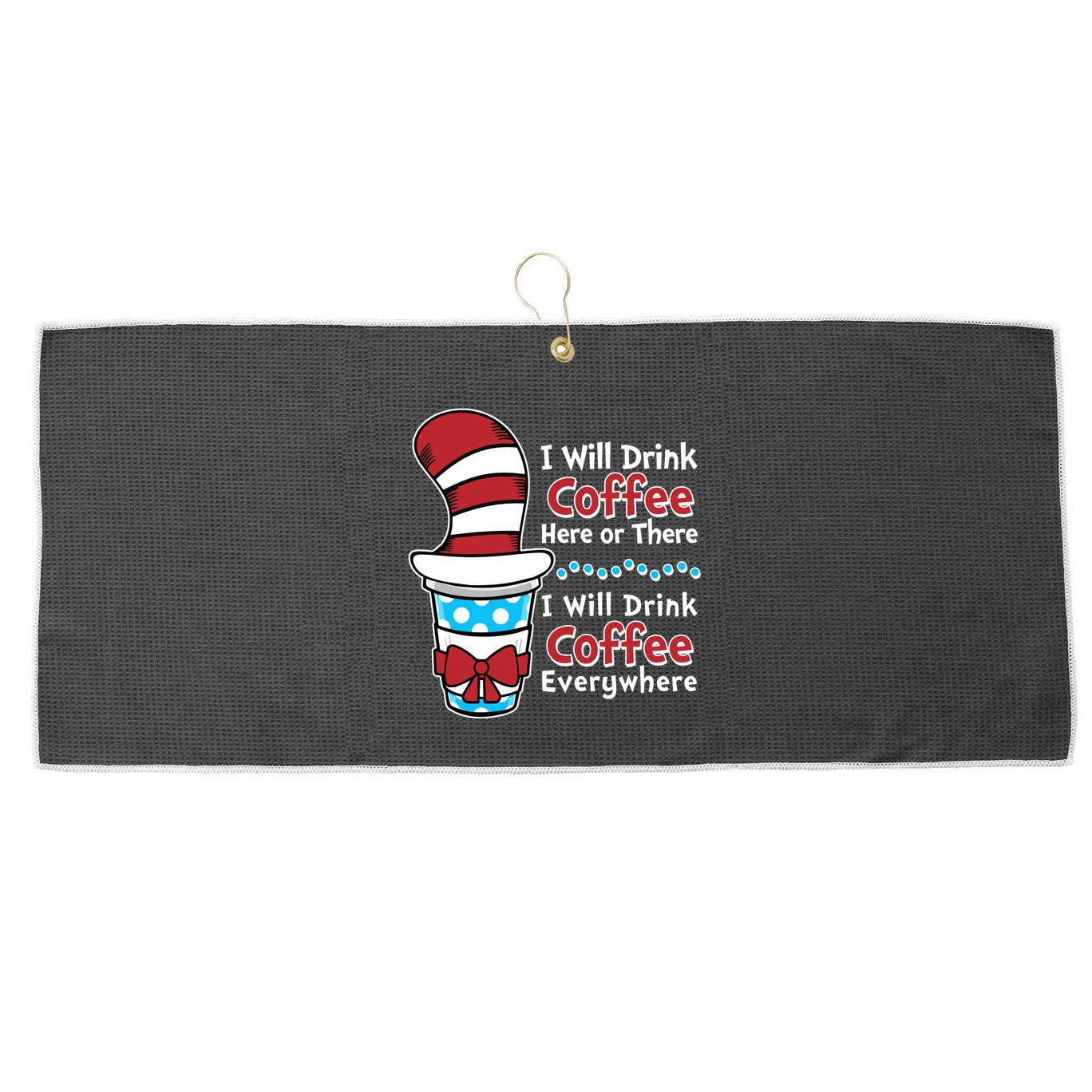Funny I Will Drink Coffee Here Or There Everywhere Large Microfiber Waffle Golf Towel
