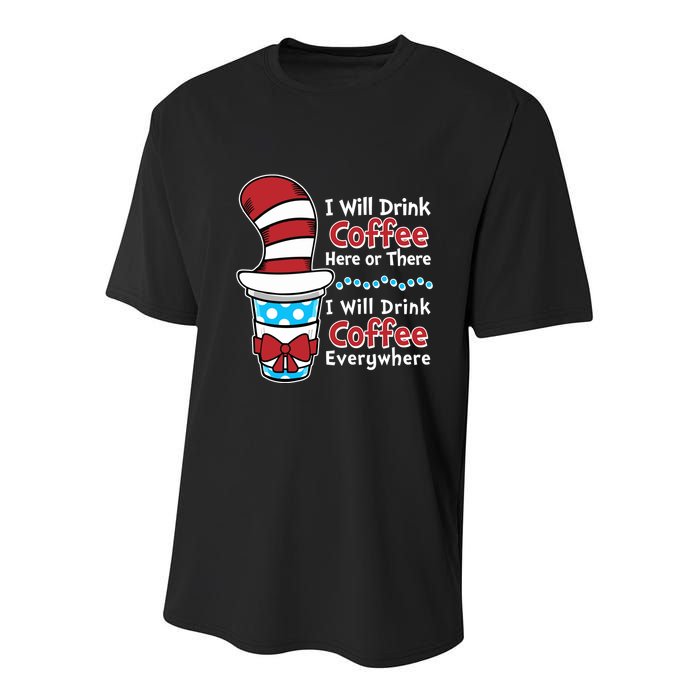 Funny I Will Drink Coffee Here Or There Everywhere Youth Performance Sprint T-Shirt