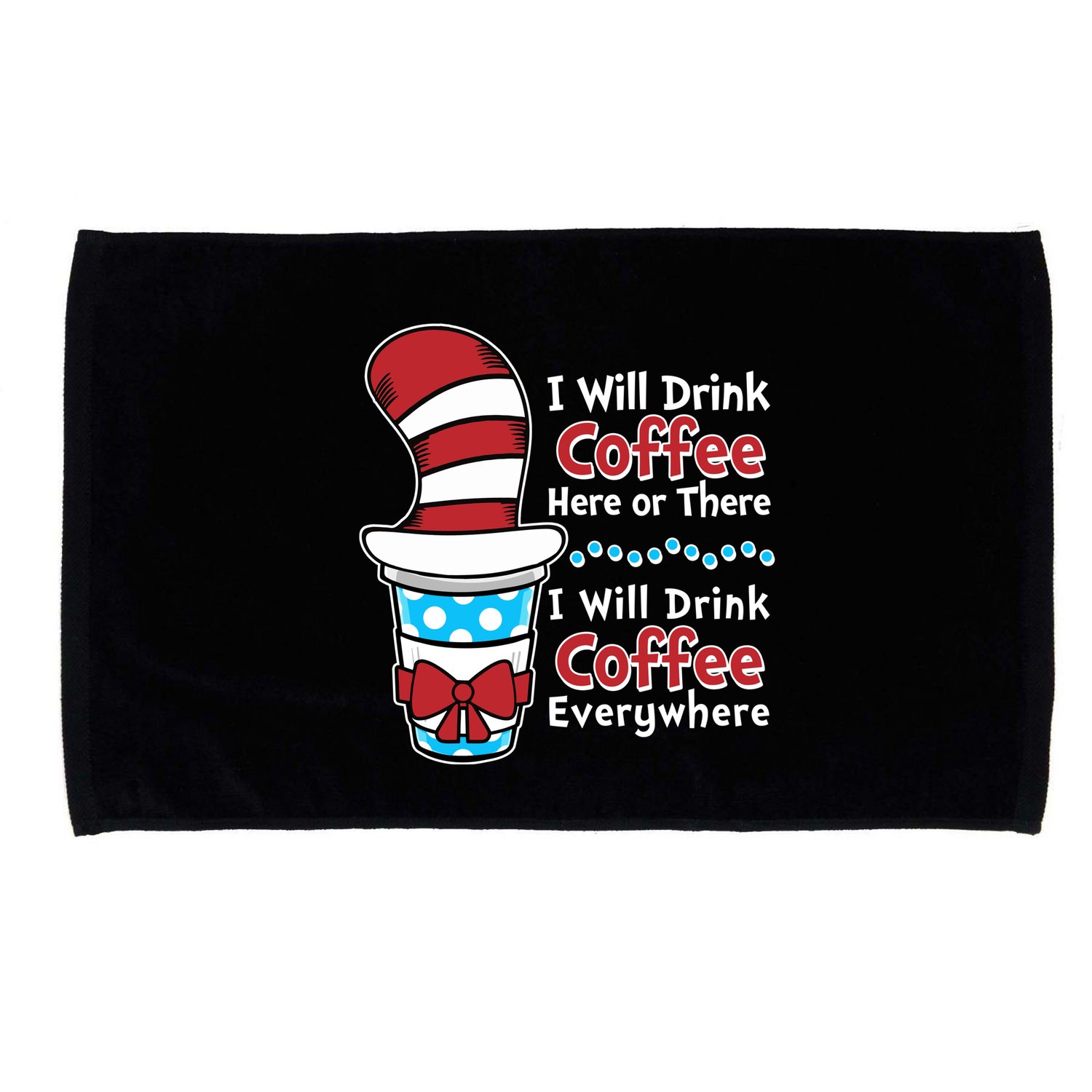 Funny I Will Drink Coffee Here Or There Everywhere Microfiber Hand Towel