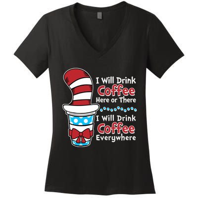 Funny I Will Drink Coffee Here Or There Everywhere Women's V-Neck T-Shirt