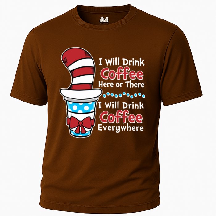 Funny I Will Drink Coffee Here Or There Everywhere Performance Shirt