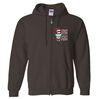 Funny I Will Drink Coffee Here Or There Everywhere Full Zip Hoodie
