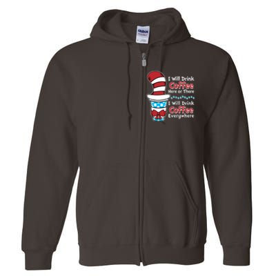 Funny I Will Drink Coffee Here Or There Everywhere Full Zip Hoodie