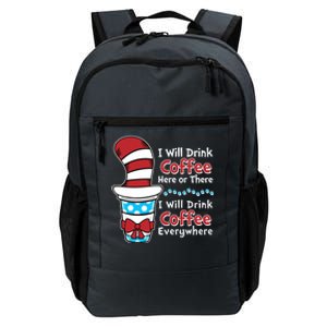 Funny I Will Drink Coffee Here Or There Everywhere Daily Commute Backpack