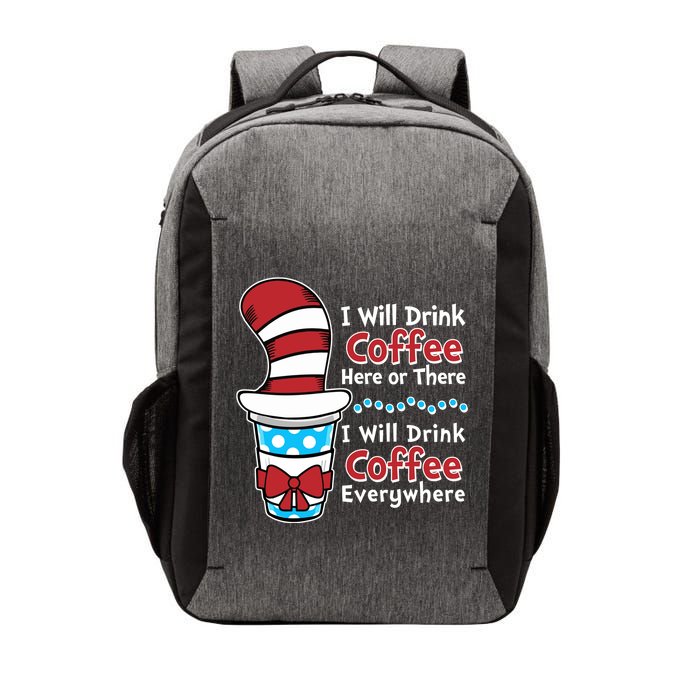 Funny I Will Drink Coffee Here Or There Everywhere Vector Backpack