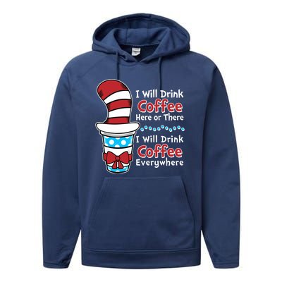 Funny I Will Drink Coffee Here Or There Everywhere Performance Fleece Hoodie