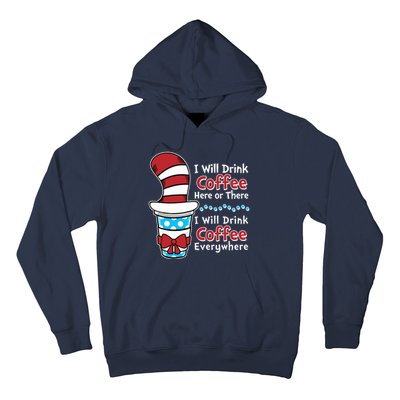 Funny I Will Drink Coffee Here Or There Everywhere Hoodie