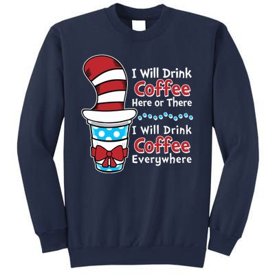 Funny I Will Drink Coffee Here Or There Everywhere Sweatshirt