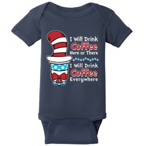 Funny I Will Drink Coffee Here Or There Everywhere Baby Bodysuit