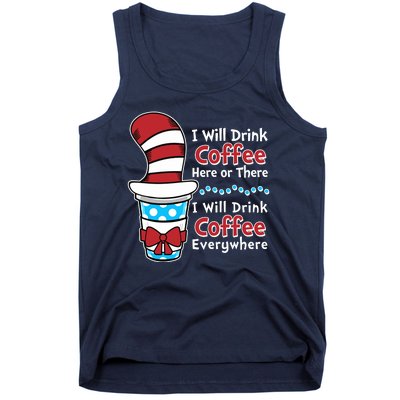 Funny I Will Drink Coffee Here Or There Everywhere Tank Top